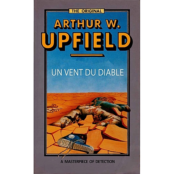 Un Vent du Diable / Inspector Bonaparte Mysteries Bd.5, Arthur W. Upfield