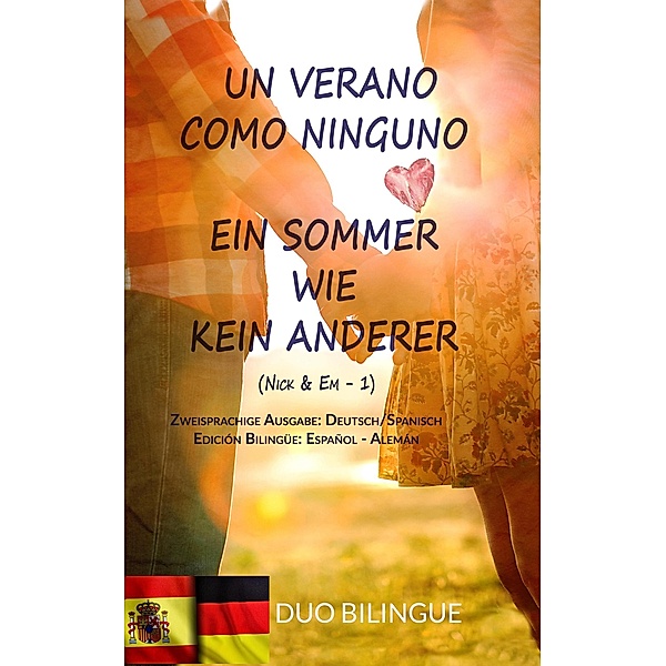 Un Verano Como Ninguno / Ein Sommer Wie Kein Anderer (Zweisprachiges Buch: Deutsch - Spanisch), Duo Bilingue