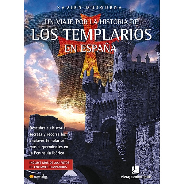 Un viaje por la historia de los templarios en España / Historia Incognita, Xavier Musquera Moreno