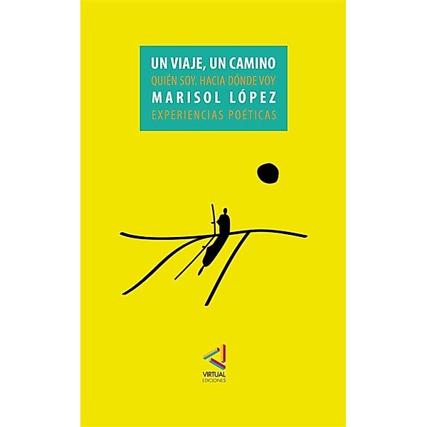 Un viaje. Un camino, Marisol López A.