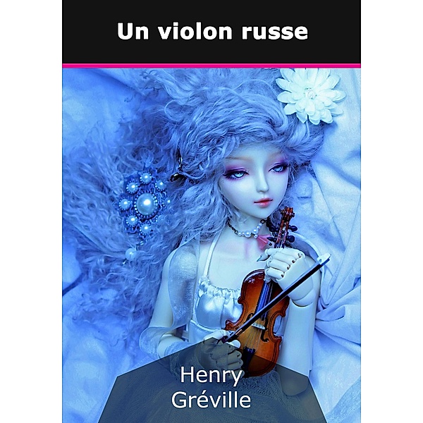 Un violon russe, Henry Gréville