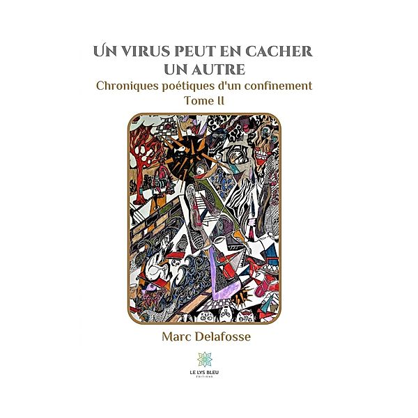 Un virus peut en cacher un autre - Tome II, Marc Delafosse