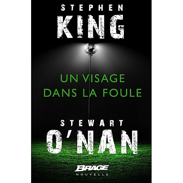 Un visage dans la foule / Brage, Stephen King, Stewart O'Nan