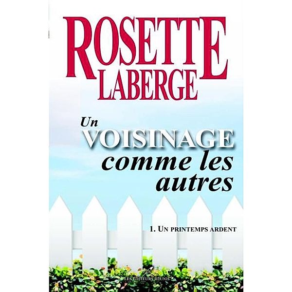 Un voisinage comme les autres 01 : Un printemps ardent / Historique, Rosette Laberge