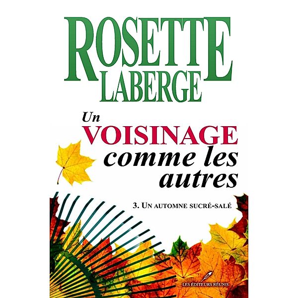 Un voisinage comme les autres 03 : Un automne sucre-sale / Historique, Rosette Laberge