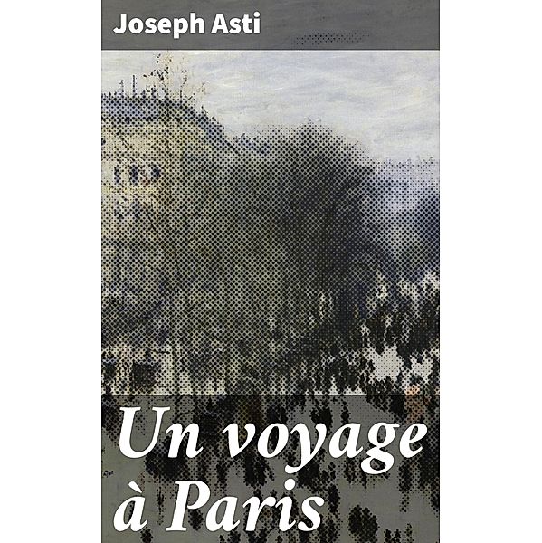 Un voyage à Paris, Joseph Asti