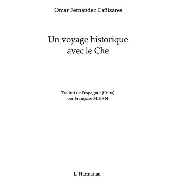 Un voyage historique avec le CHE / Hors-collection, Omar Fernandez Canizares