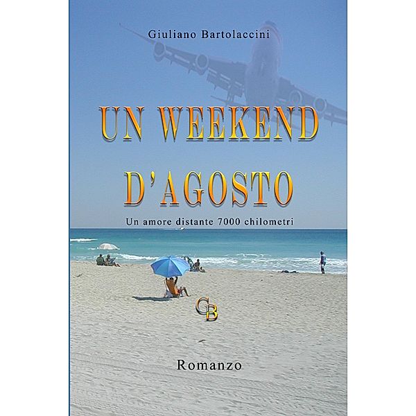 Un weekend d'agosto / Giuliano Bartolaccini, Giuliano Bartolaccini