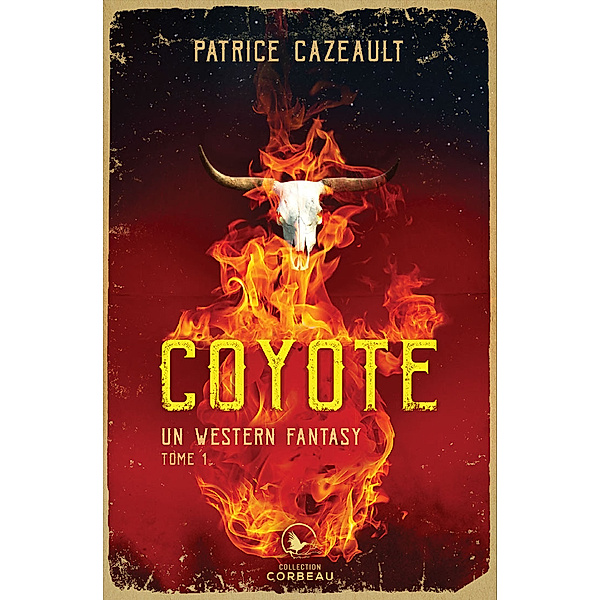 Un western fantasy: Coyote, Patrice Cazeault