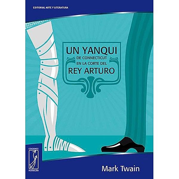 Un yanqui de Connecticut en la corte del rey Arturo, Mark Twain