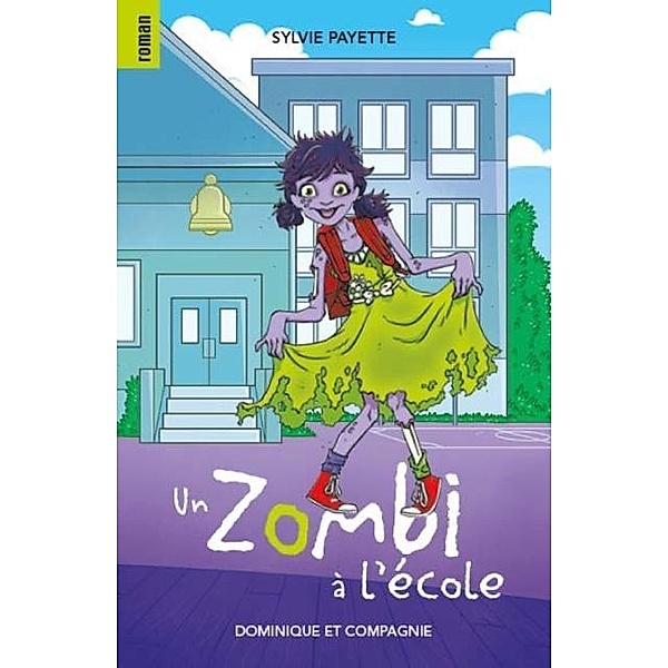 Un zombi a l'ecole / Dominique et compagnie, Sylvie Payette