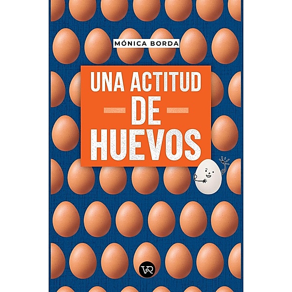 Una actitud de huevos, Mónica Borda