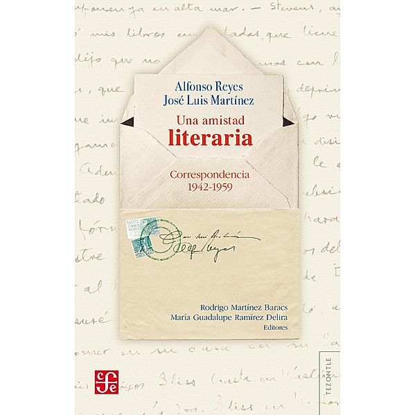 Una amistad literaria / Tezontle, Alfonso Reyes, José Luis Martínez