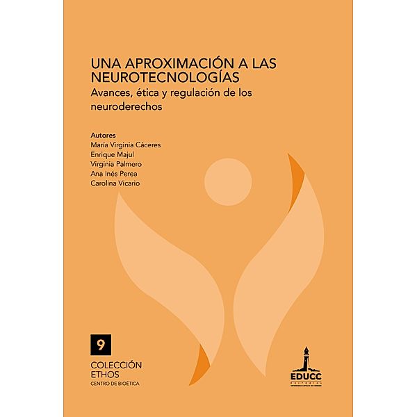 Una aproximación a las neurotecnologías / Ethos Bd.9, María Virginia Cáceres, Enrique Majul, Virginia Palmero, Ana Inés Perea, Carolina Vicario