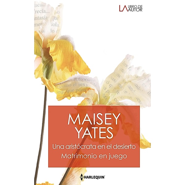 Una aristócrata en el desierto - Matrimonio en juego / Libro De Autor, Maisey Yates