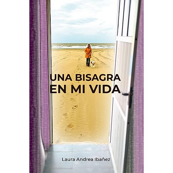Una bisagra en mi vida, Laura Andrea Ibañez