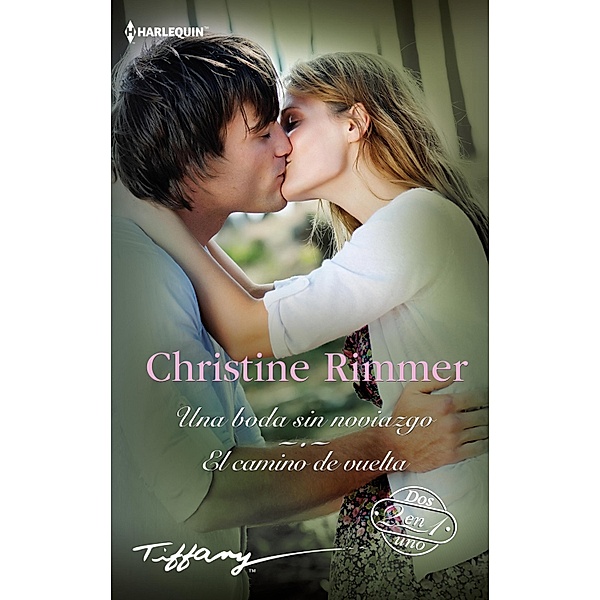 Una boda sin noviazgo - El camino de vuelta, Christine Rimmer