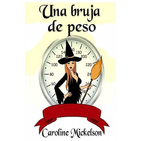 Una bruja de peso, Caroline Mickelson