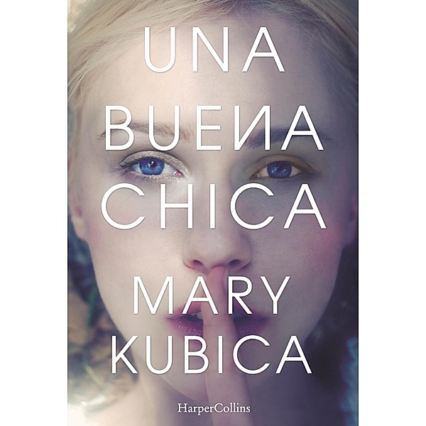 Una buena chica / Suspense / Thriller, Mary Kubica