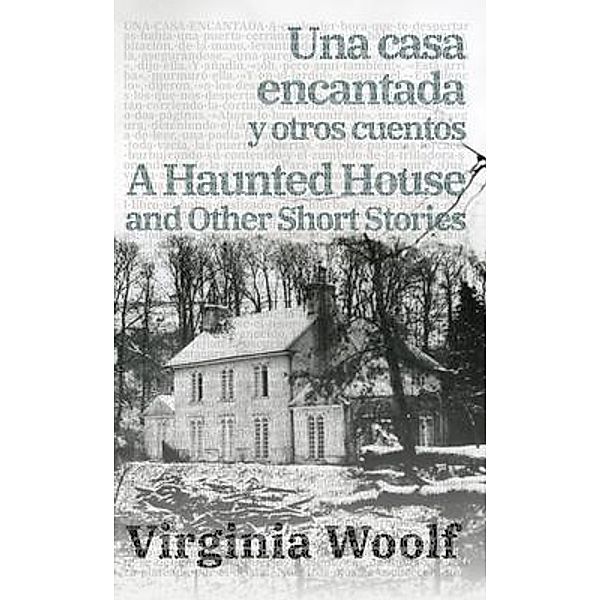 Una casa encantada y otros cuentos - A Haunted House and Other Short Stories, Virginia Woolf