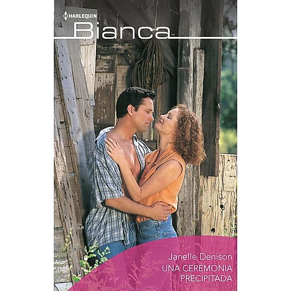 Una ceremonia precipitada / Bianca, Janelle Denison