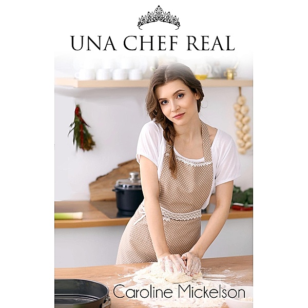 Una chef real, Caroline Mickelson