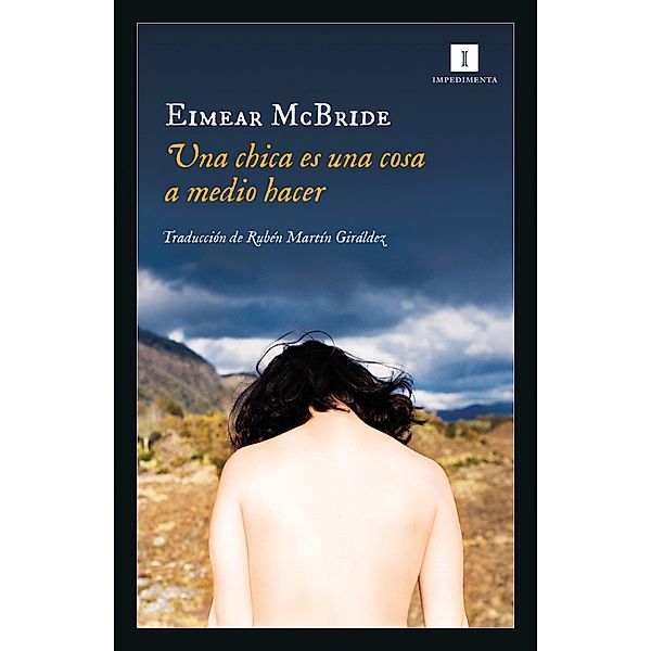 Una chica es una cosa a medio hacer / Impedimenta Bd.216, Eimear McBride