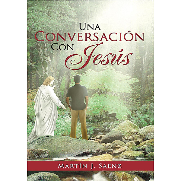 Una Conversación Con Jesús, Martín J. Saenz