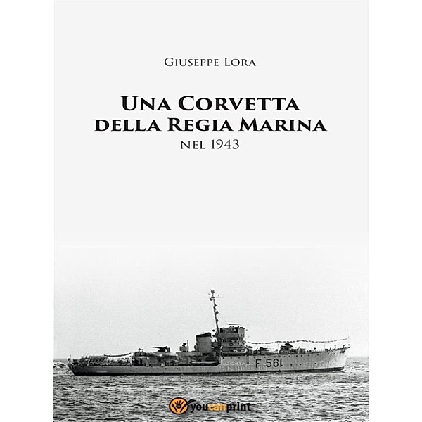 Una Corvetta della Regia Marina nel 1943, Luigi Adolfo Oliva