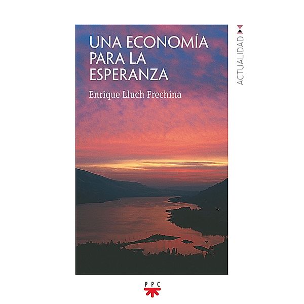 Una economía para la esperanza / GP Actualidad, Enrique Lluch Frechina
