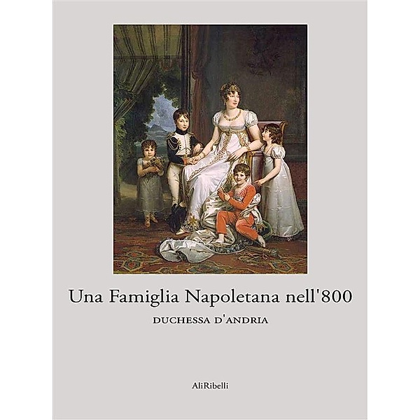 Una Famiglia Napoletana nell'800, Duchessa D'Andria