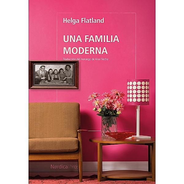 Una familia moderna / Letras Nórdicas, Helga Flatland