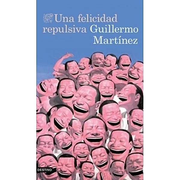Una Felicidad Repulsiva, Guillermo Martínez