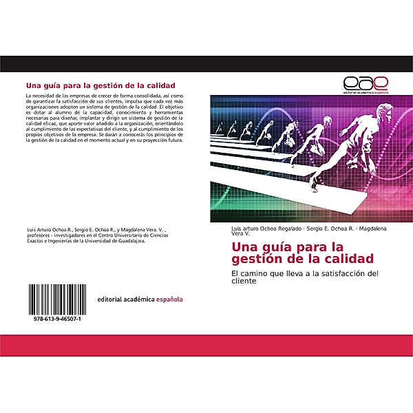 Una guía para la gestión de la calidad, Luis Arturo Ochoa Regalado, Sergio E. Ochoa R., Magdalena Vera V.