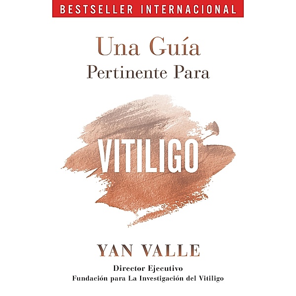 Una Guia Pertinente Para El Vitiligo, Yan Valle