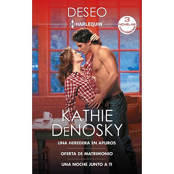 Una heredera en apuros - Oferta de matrimonio - Una noche junto a ti, Kathie DeNosky