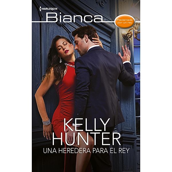 Una heredera para el rey / Miniserie Bianca, Kelly Hunter