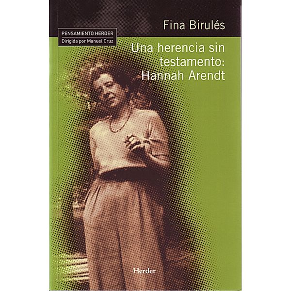 Una herencia sin testamento: Hannah Arendt / Pensamiento Herder, Fina Birulés Bertrán