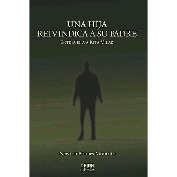 Una hija reivindica a su padre, Newton Briones Montoto