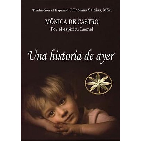 Una Historia de Ayer, Mônica de Castro, Por El Espíritu Leonel