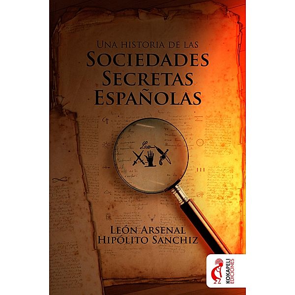 Una historia de las sociedades secretas españolas, León Arsenal, Hipólito Sanchiz