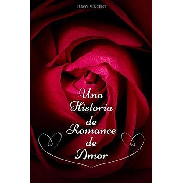 Una Historia de Romance de Amor, Leroy Vincent