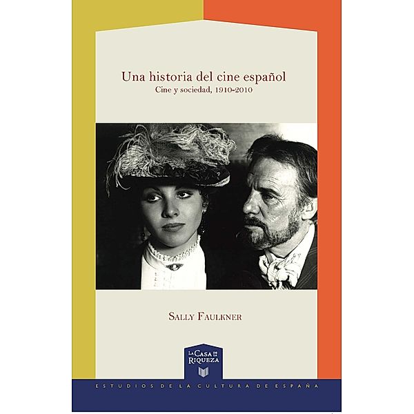 Una historia del cine español : cine y sociedad, 1910-2010, Sally Faulkner