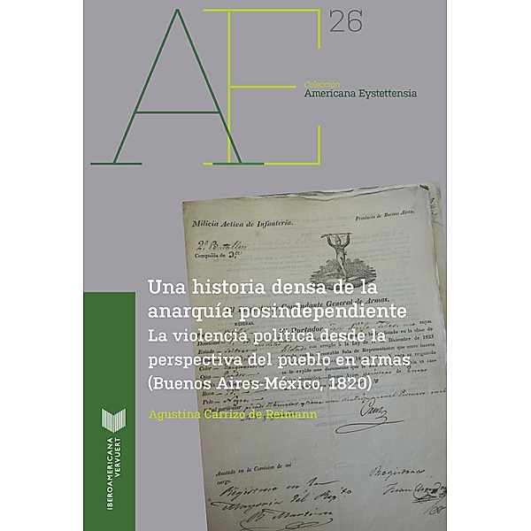 Una historia densa de la anarquía posindependiente / Americana Eystettensia Bd.26, Agustina Carrizo de Reimann
