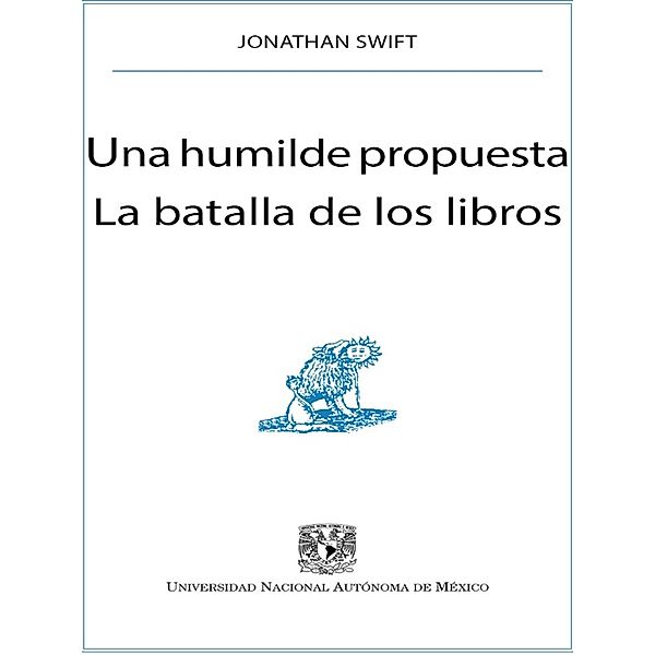 Una humilde propuesta. La batalla de los libros / Pequeños Grandes Ensayos, Jonathan Swift
