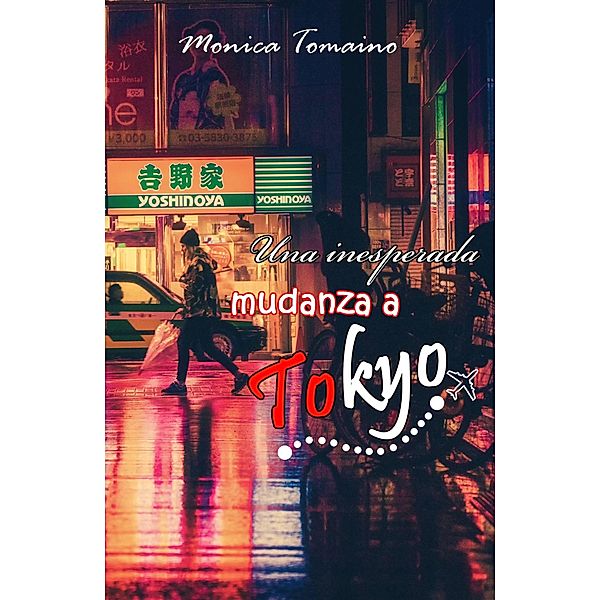 Una inesperada mudanza a Tokyo, Monica Tomaino