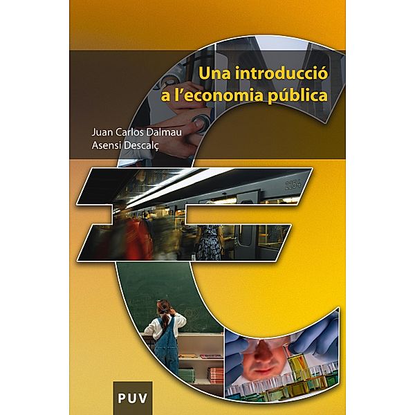 Una introducció a l'economia pública / Educació. Sèrie Materials Bd.111, Juan Carlos Dalmau Lliso, Asensi Descalç Tormo