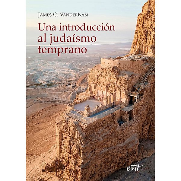 Una introducción al judaísmo temprano / El mundo de la Biblia, James C. Vanderkam