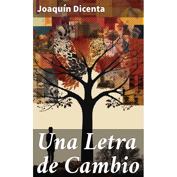 Una Letra de Cambio, Joaquín Dicenta