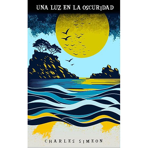 Una Luz En La Oscuridad, Charles Simeon